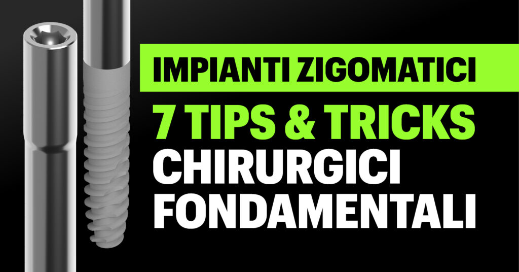 7 tips & tricks chirurgici per impianti dentali zigomatici