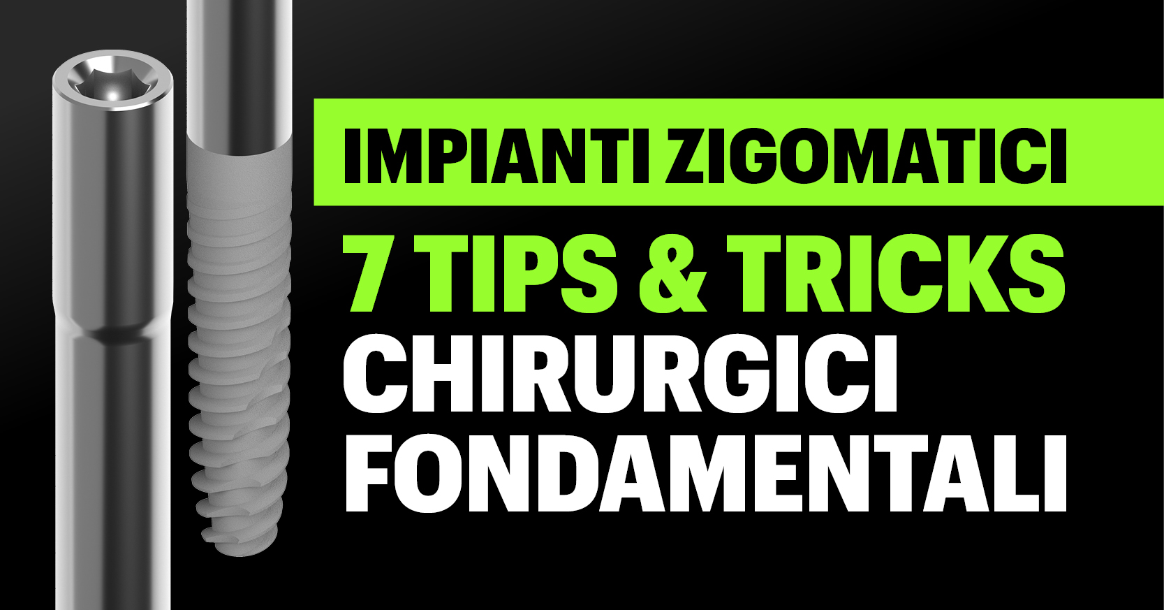 Impianti Zigomatici: 7 tips & tricks chirurgici fondamentali